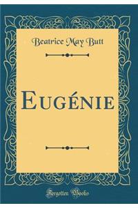 Eugï¿½nie (Classic Reprint)
