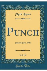 Punch, Vol. 158: January-June, 1920 (Classic Reprint)
