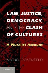 Law, Justice, Democracy, and the Clash of Cultures