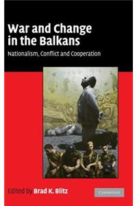 War and Change in the Balkans