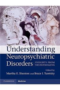 Understanding Neuropsychiatric Disorders