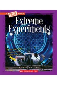 Extreme Experiments (a True Book: Extreme Science) (Library Edition)