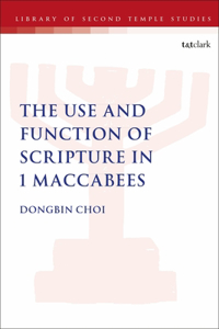 Use and Function of Scripture in 1 Maccabees