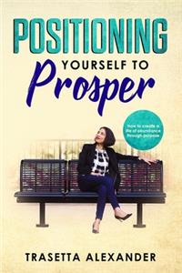 Positioning Yourself to Prosper