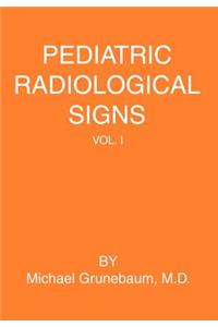Pediatric Radiological Signs: Volume I