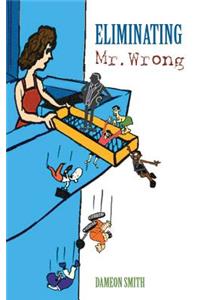 Eliminating Mr. Wrong
