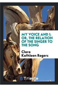 My Voice and I, Or, the Relation of the Singer to the Song