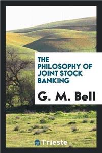 Philosophy of Joint Stock Banking