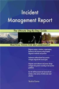 Incident Management Report The Ultimate Step-By-Step Guide