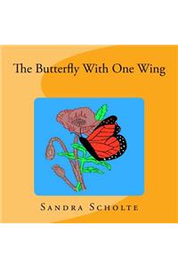 The Butterfly With One Wing