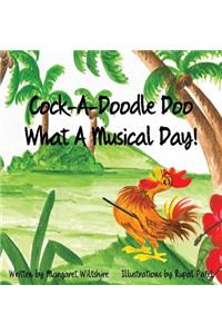 Cock-A-Doodle-Doo, What a Musical Day: What a Musical Day