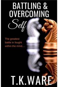 Battling & Overcoming Self
