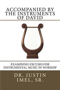 Accompanied by the Instruments of David