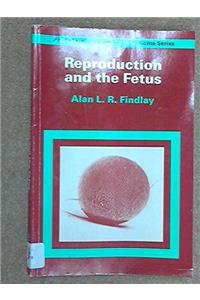 Reproduction and the Foetus (Physiological principles in medicine)