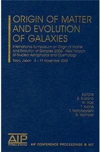 Origin of Matter and Evolution of Galaxies