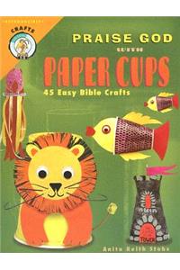 Praise God with Paper Cups