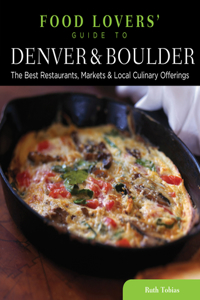 Food Lovers' Guide to® Denver & Boulder