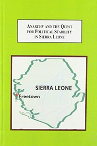 Anarchy and the Quest for Political Stability in Sierra Leone