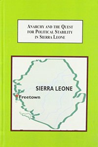 Anarchy and the Quest for Political Stability in Sierra Leone