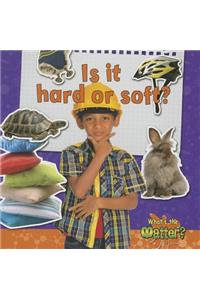 Is It Hard or Soft?