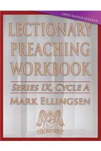 Lectionary Preaching Workbook, Cycle a - Lent / Easter Edition