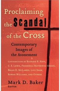 Proclaiming the Scandal of the Cross