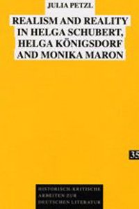 Realism and Reality in Helga Schubert, Helga Konigsdorf and Monika Maron