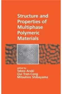 Structure and Properties of Multiphase Polymeric Materials