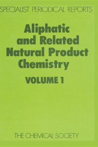 Aliphatic and Related Natural Product Chemistry: Volume 1