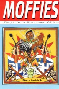 Moffies: Gay and Lesbian Life in Southern Africa