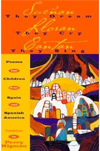 They Dream They Cry They Sing / Suenan Lloran Cantan