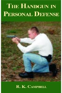 The Handgun in Personal Defense