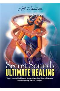Secret Sounds - Ultimate Healing