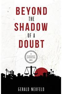 Beyond the Shadow of a Doubt: A Forrest Spencer Novel