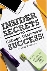 Insider Secrets to College Classroom Success