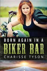 Born Again in a Biker Bar