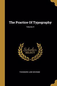 The Practice Of Typography; Volume 4