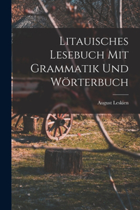 Litauisches Lesebuch mit Grammatik und Wörterbuch