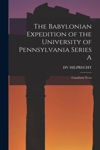 Babylonian Expedition of the University of Pennsylvania Series A