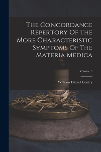 Concordance Repertory Of The More Characteristic Symptoms Of The Materia Medica; Volume 3