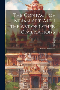 Contact of Indian Art With the Art of Other Civilisations; c.1