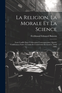 La Religion, La Morale Et La Science