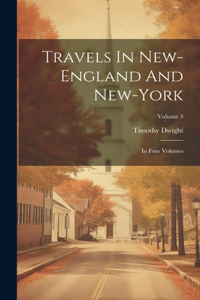 Travels In New-england And New-york