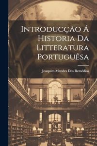 Introducção Á Historia Da Litteratura Portuguêsa