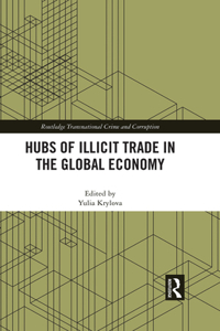 Hubs of Illicit Trade in the Global Economy