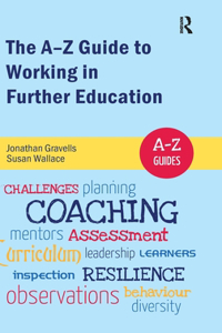 The A-Z Guide to Working in Further Education