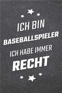 Ich bin Baseballspieler Ich habe immer Recht