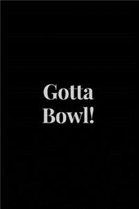 Gotta Bowl