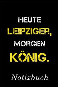 Heute Leipziger Morgen König Notizbuch