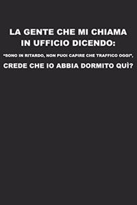 La gente che mi chiama in ufficio dicendo